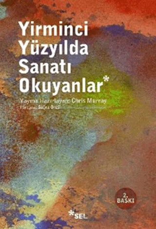 Yirminci Yüzyılda Sanatı Okuyanlar – Kolektif – Sel Yayıncılık kitap kapağı