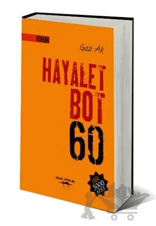 Hayalet Bot 60 – Gazi Ak – Sokak Kitapları Yayınları kitap kapağı