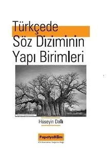 Türkçede Söz Diziminin Yapı Birimleri – Hüseyin Dallı – Papatya Bilim kitap kapağı