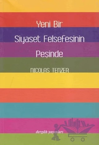 Yeni Bir Siyaset Felsefesinin Peşinde – Nicolas Tenzer – Dergah Yayınları kitap kapağı