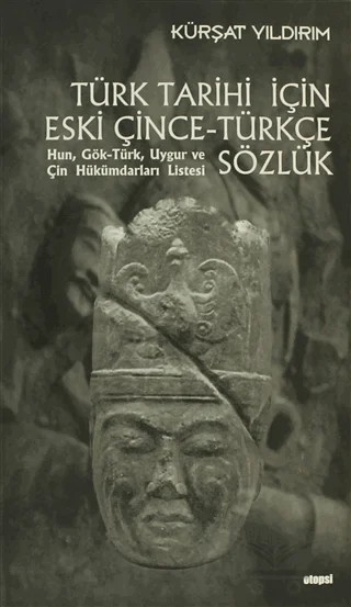 Türk Tarihi İçin Eski Çince - Türkçe Sözlük – Kürşat Yıldırım – Otopsi Yayınları kitap kapağı