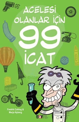 Acelesi Olanlar İçin 99 İcat – Fredrik Colting, Marja Nyberg – Say Yayınları kitap kapağı