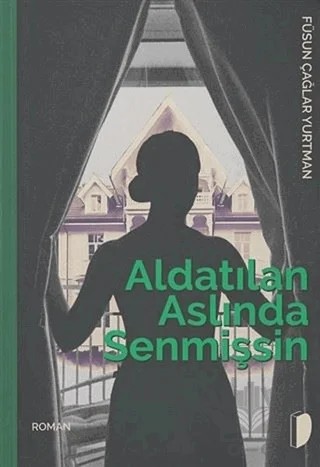 Aldatılan Aslında Senmişsin – Füsun Çağlar Yurtman – DKY (Dağhan Külegeç) Yayınevi kitap kapağı