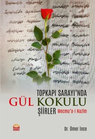 Topkapı Sarayı’nda Gül Kokulu Şiirler – Ömer İnce – Nobel Bilimsel Eserler kitap kapağı