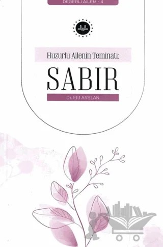 Huzurlu Ailenin Teminatı: Sabır – Elif Arslan – Diyanet İşleri Başkanlığı kitap kapağı