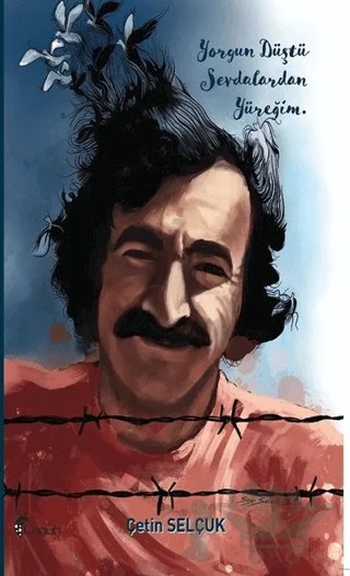 Yorgun Düştü Sevdalardan Yüreğim – Çetin Selçuk – Lagün Yayınları kitap kapağı