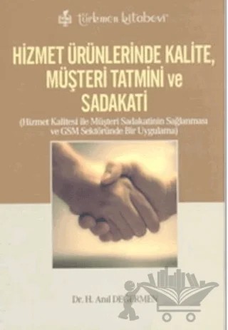 Hizmet Ürünlerinde Kalite, Müşteri Tatmini ve Sadakati – H. Anıl Değermen – Türkmen Kitabevi kitap kapağı