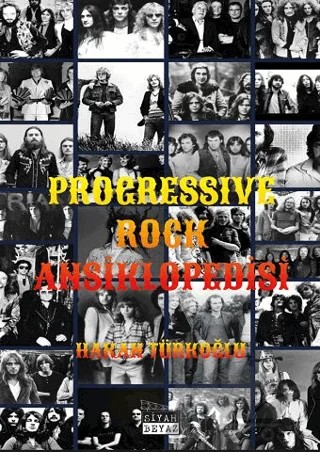 Progressive Rock Ansiklopedisi – Hakan Türkoğlu – Siyah Beyaz Yayınları kitap kapağı