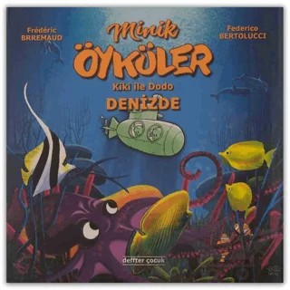 Kiki İle Dodo - Denizde / Minik Öyküler – Frederic Brremaud, Federico Bertolucci – Deffter Çocuk kitap kapağı