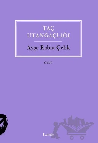 Taç Utangaçlığı – Ayşe Rabia Çelik – Lando Yayınları kitap kapağı