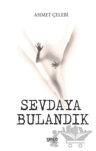 Sevdaya Bulandık – Ahmet Çelebi – Gece Kitaplığı kitap kapağı
