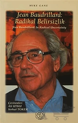Jean Baudrillard: Radikal Belirsizlik – Mike Gane – De Ki Yayınları kitap kapağı