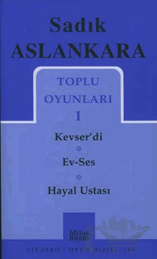 Toplu Oyunları 1 Kevser’di - Ev-ses - Hayal Ustası – Sadık Aslankara – Mitos Boyut Yayınları kitap kapağı