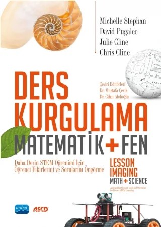 DERS KURGULAMA - MATEMATİK + FEN / Lesson Imaging - Math + Science – Michelle Stephan - David Pugalee - Julie Cline - Chris Cline – Nobel Akademik Yayıncılık kitap kapağı