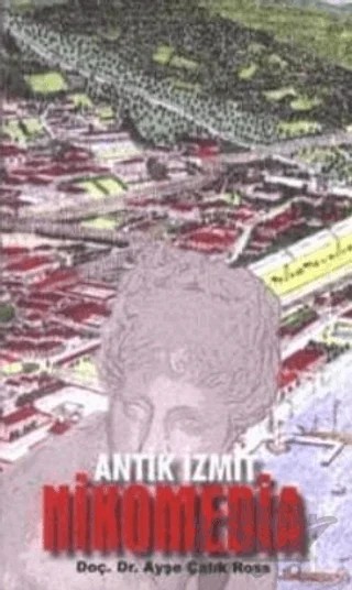Antik İzmit Nikomedia – Ayşe Çalık Ross – Delta Yayınları kitap kapağı
