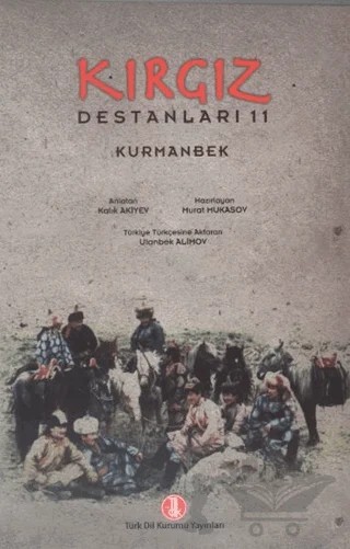 Kırgız Destanları 11: Kurmanbek – Kalık Akiyev – Türk Dil Kurumu Yayınları kitap kapağı