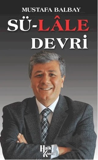 Sü-Lale Devrİ – Mustafa Balbay – Halk Kitabevi kitap kapağı