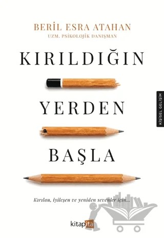 Kırıldığın Yerden Başla – Beril Esra Atahan – Kitapita kitap kapağı