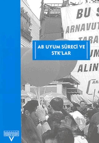 AB Uyum Süreci Ve STK’lar – Nihal Boztekin – Tarih Vakfı Yurt Yayınları kitap kapağı