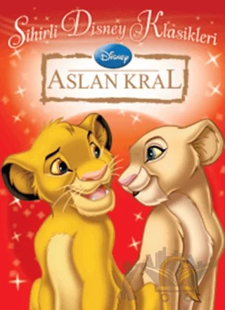 Sihirli Disney Klasikleri - Aslan Kral – Kolektif – Doğan Egmont Yayıncılık kitap kapağı
