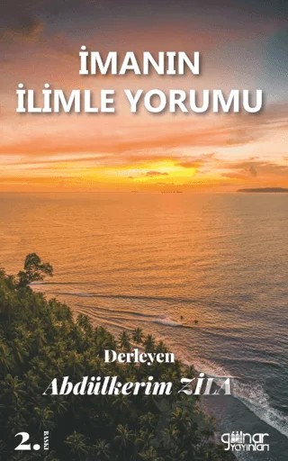 İmanın İlimle Yorumu – Abdülkerim Zila – Gülnar Yayınları kitap kapağı