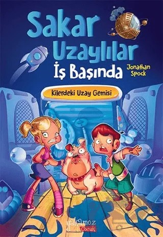 Kilerdeki Uzay Gemisi - Sakar Uzaylılar İş Başında – Jonathan Spock – Yakamoz Yayınevi kitap kapağı