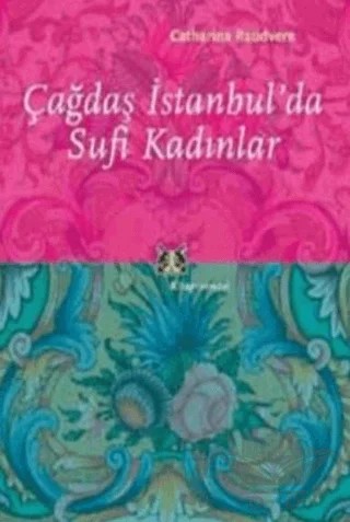 Çağdaş İstanbul’da Sufi Kadınlar – Catharina Raudvere – Kitap Yayınevi kitap kapağı