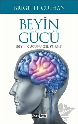 Beyin Gücü – Brigitte Culhan – Siyah Beyaz Yayınları kitap kapağı