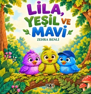 Lila, Yeşil ve Mavi – Zehra Benli – Tilki Kitap kitap kapağı