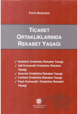 Ticaret Ortaklıklarında Rekabet Yasağı – Fatih Aydoğan – Vedat Kitapçılık kitap kapağı