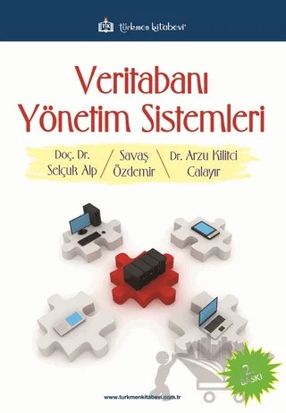Veritabanı Yönetim Sistemleri – Savaş Özdemir, Selçuk Alp, Arzu Kilitci Calayır – Türkmen Kitabevi kitap kapağı