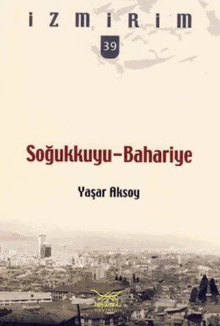 Soğukkuyu-Bahariye – Yaşar Aksoy – Heyamola Yayınları kitap kapağı