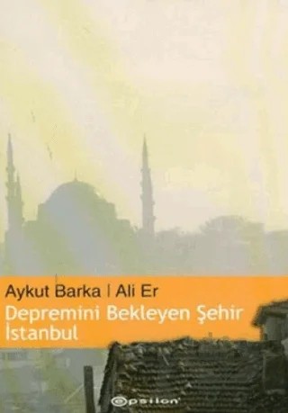 Depremini Bekleyen Şehir İstanbul – Aykut Barka – Epsilon Yayınevi kitap kapağı