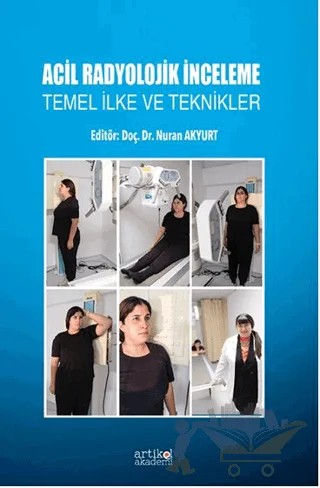 Acil Radyolojik İnceleme Temel İlke ve Teknikler – Nuran Akyurt – Artikel Akademi kitap kapağı