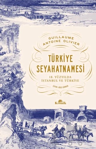 Türkiye Seyahatnamesi – Guillaume Antoine Olivier – Kronik Kitap kitap kapağı