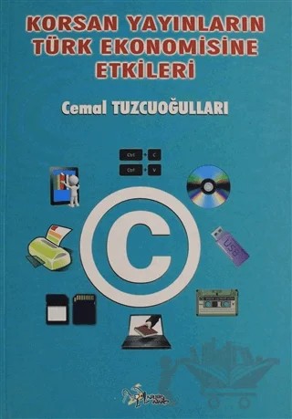 Korsan Yayınlarının Türk Ekonomisine Etkileri – Cemal Tuzcuoğulları – Kültür Ajans Yayınları kitap kapağı