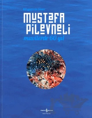 Mavilerde 60 Yıl - 60 Years in Blues – Mustafa Pilevneli – İş Bankası Kültür Yayınları kitap kapağı