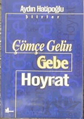 Çömçe Gelin 1966 Gebe 1968 Hoyrat 1971 – Aydın Hatipoğlu – Çınar Yayınları kitap kapağı