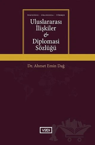 Uluslararası İlişkiler ve Diplomasi Sözlüğü – Ahmet Emin Dağ – Vadi Yayınları kitap kapağı