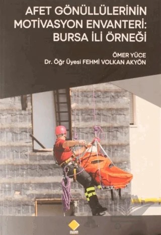 Afet Gönüllülerinin Motivasyon Envanteri: Bursa İli Örneği – Ömer Yüce – Duvar Kitabevi kitap kapağı