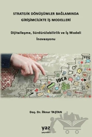 Stratejik Dönüşümler Bağlamında Girişimcilikte İş Modelleri – İlknur Taştan – yaz yayınları kitap kapağı