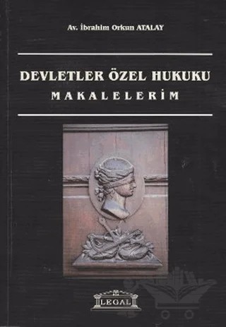 Devletler Özel Hukuku – İbrahim Orkun Atalay – Legal Yayıncılık kitap kapağı