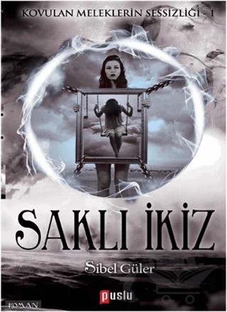 Kovulan Meleklerin Sessizliği 1: Saklı İkiz – Sibel Güler – Puslu Yayıncılık kitap kapağı