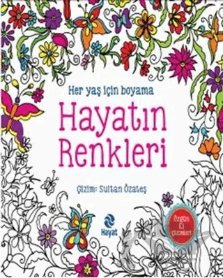 Her Yaş İçin Boyama - Hayatın Renkleri – Sultan Özateş – Hayat Yayınları kitap kapağı