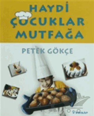 Haydi Çocuklar Mutfağa – Petek Gökçe – İnkılap Kitabevi kitap kapağı