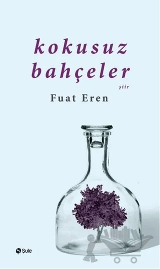 Kokusuz Bahçeler – Fuat Eren – Şule Yayınları kitap kapağı