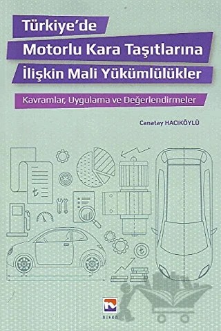 Türkiye'de Motorlu Kara Taşıtlarına İlişkin Mali Yükümlülükler – Canatay Hacıköylü – Nisan Kitabevi kitap kapağı