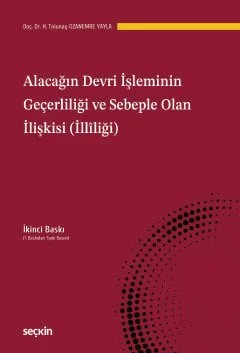 Alacağın Devri İşleminin Geçerliliği ve Sebeple Olan İlişkisi (İllîliği) – H. Tolunay Ozanemre Yayla – Seçkin Yayıncılık kitap kapağı