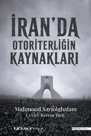 İran’da Otoriterliğin Kaynakları – Mahmood Sariolghalam – İyidüşün Yayınları kitap kapağı