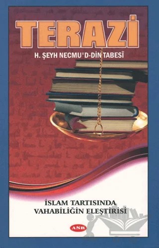 Terazi (İslam Tartısında Vahhabiliğin Eleştirisi) – H. Şeyh Necmu'd-din Tabesi – Asr Yayınları kitap kapağı